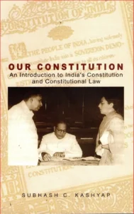 Our Constitution by Subhash C Kashyap