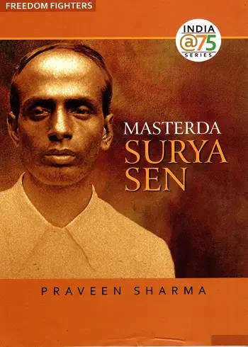 Masterda Surya Sen Revolutionary book